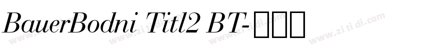 BauerBodni Titl2 BT字体转换